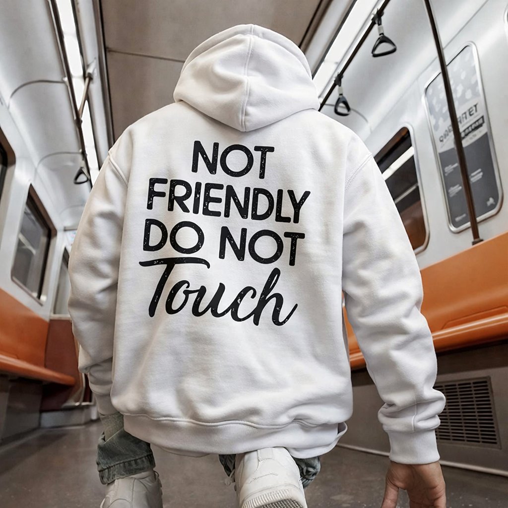 🖤Not Friendly Do Not Touch Print Hoodies
